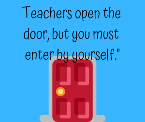 Text plaTeachers open the door, but you must enter by yourself._ceholder